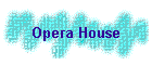 Opera House